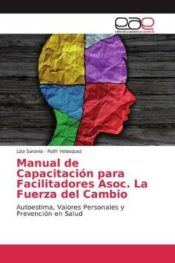 Manual de Capacitación para Facilitadores Asoc. La Fuerza del Cambio