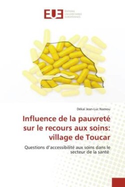 Influence de la pauvreté sur le recours aux soins: village de Toucar