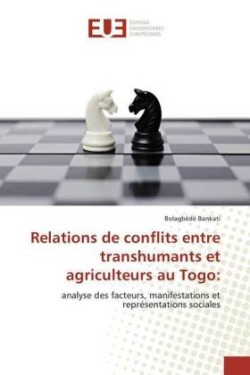 Relations de conflits entre transhumants et agriculteurs au Togo: