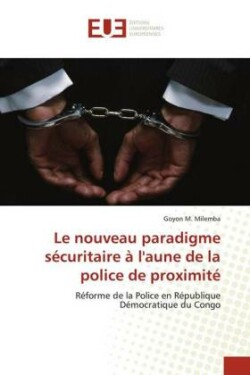 nouveau paradigme sécuritaire à l'aune de la police de proximité