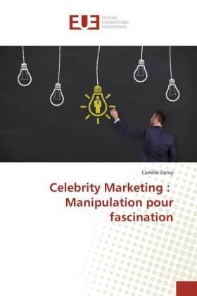 Celebrity Marketing : Manipulation pour fascination