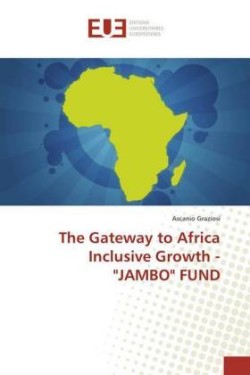 The Gateway to Africa Inclusive Growth - "JAMBO" FUND