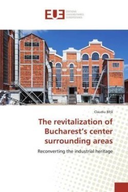 revitalization of Bucharest's center surrounding areas