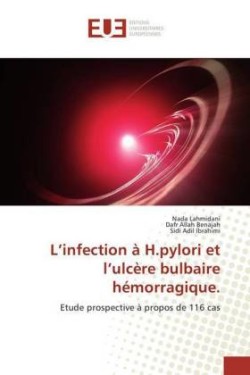 L'infection à H.pylori et l'ulcère bulbaire hémorragique.