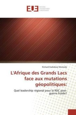 L'Afrique des Grands Lacs face aux mutations géopolitiques: