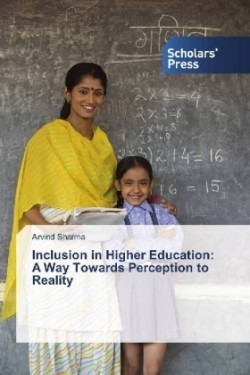 Inclusion in Higher Education: A Way Towards Perception to Reality