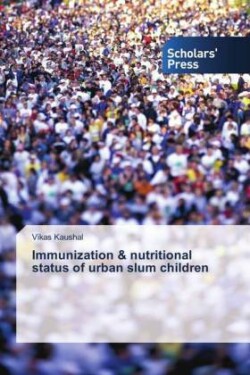 Immunization & nutritional status of urban slum children