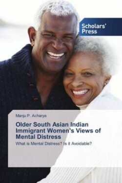 Older South Asian Indian Immigrant Women's Views of Mental Distress