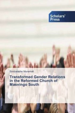 Transformed Gender Relations in the Reformed Church of Masvingo South