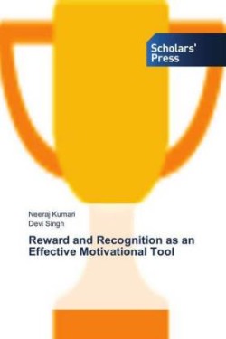 Reward and Recognition as an Effective Motivational Tool
