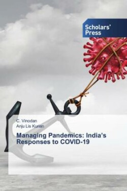 Managing Pandemics: India's Responses to COVID-19