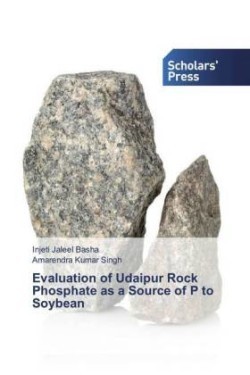 Evaluation of Udaipur Rock Phosphate as a Source of P to Soybean