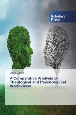 A Comparative Analysis of Theological and Psychological Worldviews