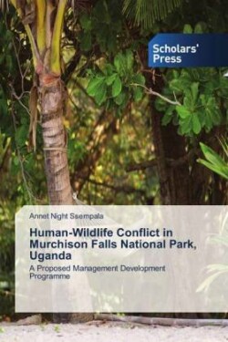 Human-Wildlife Conflict in Murchison Falls National Park, Uganda