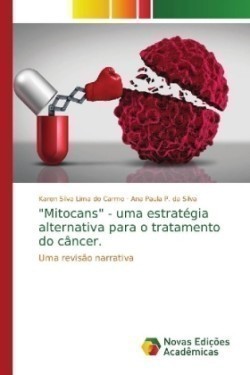 "Mitocans" - uma estratégia alternativa para o tratamento do câncer.