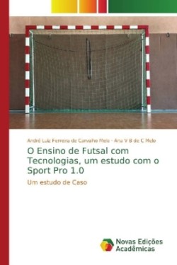 O Ensino de Futsal com Tecnologias, um estudo com o Sport Pro 1.0