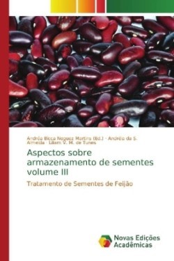 Aspectos sobre armazenamento de sementes volume III