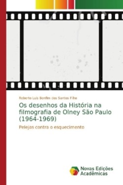 Os desenhos da História na filmografia de Olney São Paulo (1964-1969)