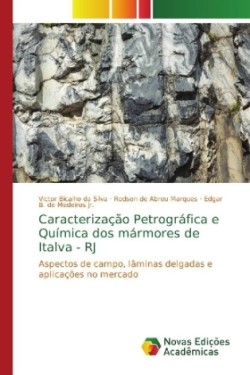 Caracterização Petrográfica e Química dos mármores de Italva - RJ