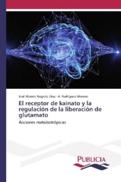 receptor de kainato y la regulación de la liberación de glutamato