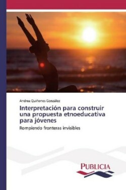 Interpretación para construir una propuesta etnoeducativa para jóvenes