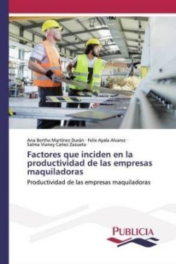 Factores que inciden en la productividad de las empresas maquiladoras