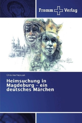 Heimsuchung in Magdeburg - ein deutsches Märchen