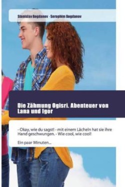 Zähmung Ogisri. Abenteuer von Lana und Igor