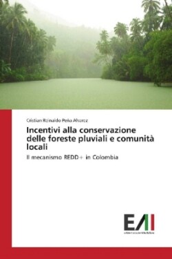 Incentivi alla conservazione delle foreste pluviali e comunità locali