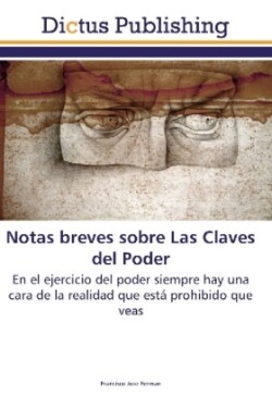 Notas breves sobre Las Claves del Poder