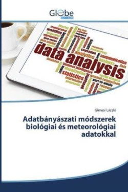 Adatbányászati módszerek biológiai és meteorológiai adatokkal