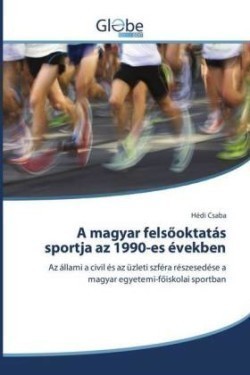 A magyar felsöoktatás sportja az 1990-es években