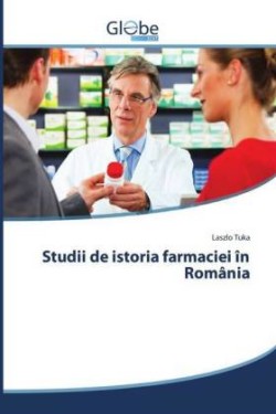 Studii de istoria farmaciei în România