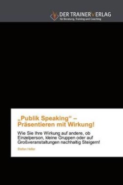 "Publik Speaking" - Präsentieren mit Wirkung!