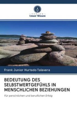 Bedeutung Des Selbstwertgefühls in Menschlichen Beziehungen