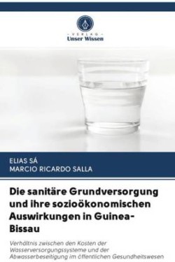 Die sanitäre Grundversorgung und ihre sozioökonomischen Auswirkungen in Guinea-Bissau