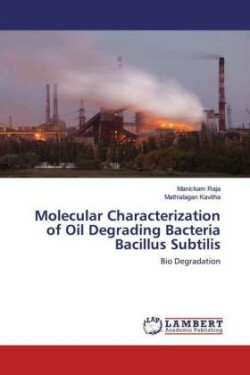 Molecular Characterization of Oil Degrading Bacteria Bacillus Subtilis