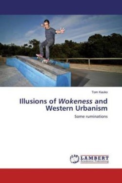 Illusions of Wokeness and Western Urbanism