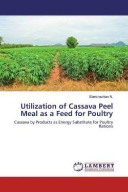 Utilization of Cassava Peel Meal as a Feed for Poultry