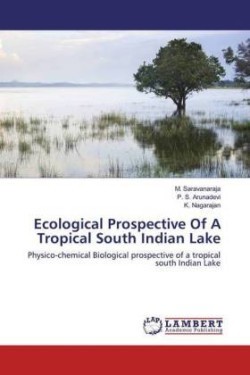 Ecological Prospective Of A Tropical South Indian Lake