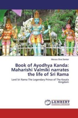 Book of Ayodhya Kanda: Maharishi Valmiki narrates the life of Sri Rama