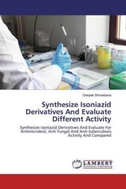 Synthesize Isoniazid Derivatives And Evaluate Different Activity