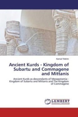 Ancient Kurds - Kingdom of Subartu and Commagene and Mittanis