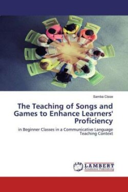 Teaching of Songs and Games to Enhance Learners' Proficiency