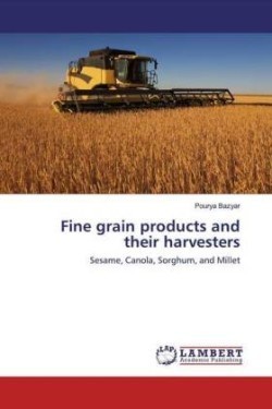 Fine grain products and their harvesters