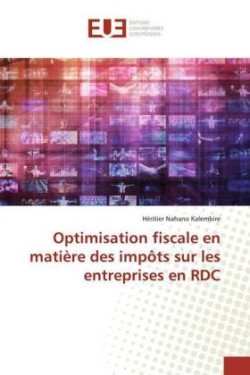 Optimisation fiscale en matière des impôts sur les entreprises en RDC