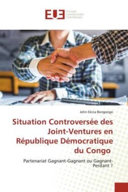 Situation Controversée des Joint-Ventures en République Démocratique du Congo