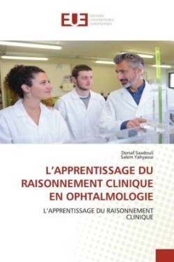 L'Apprentissage Du Raisonnement Clinique En Ophtalmologie