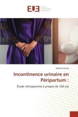 Incontinence urinaire en Péripartum :