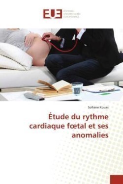 Étude du rythme cardiaque foetal et ses anomalies